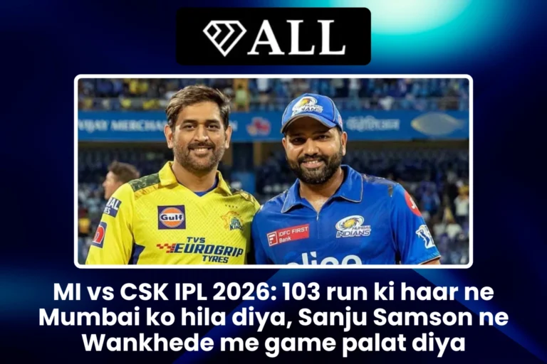 MI vs CSK IPL 2026 103 run ki haar ne Mumbai ko hila diya